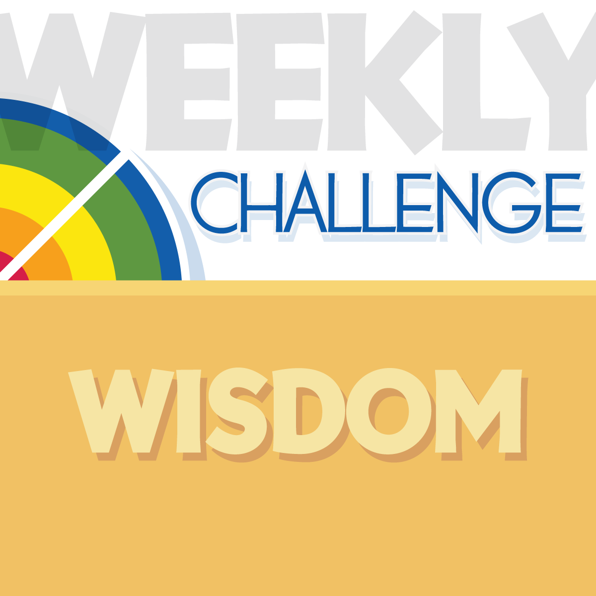 Weekly Challenge Quadrant 1 - The Gift of Wisdom