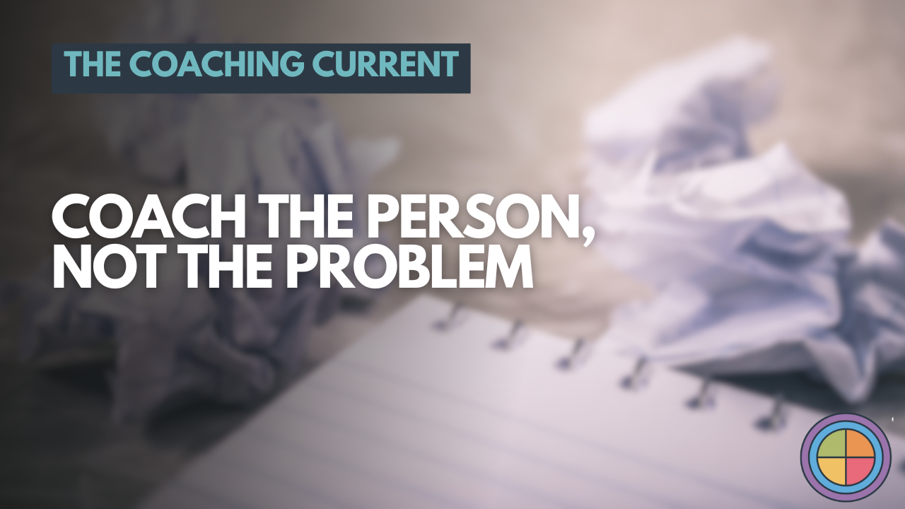 Coach the Person, not the Problem — Tilt365 blog