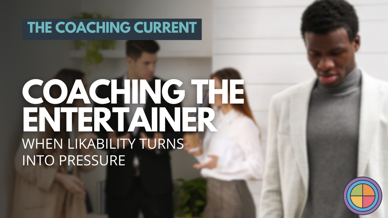 Coaching the Entertainer: When Likability Turns Into Pressure — Tilt365 blog