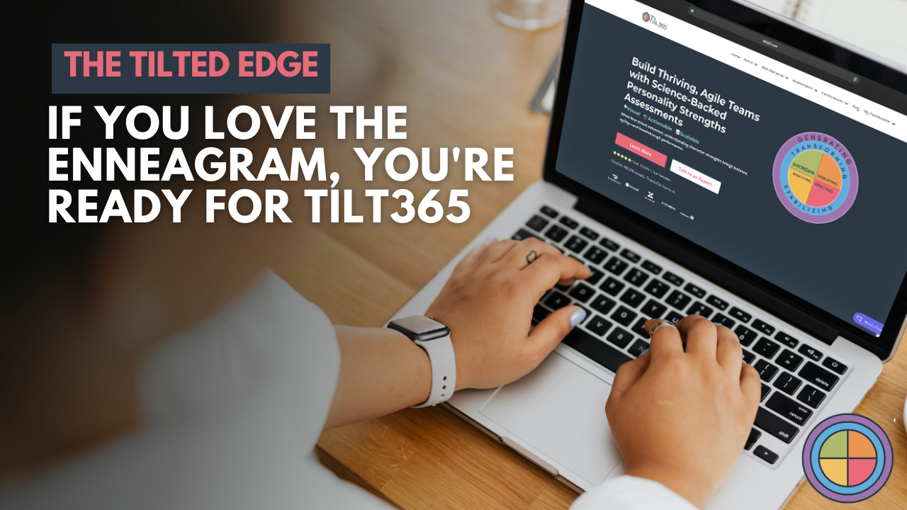 If You Love the Enneagram, You're Ready for Tilt365