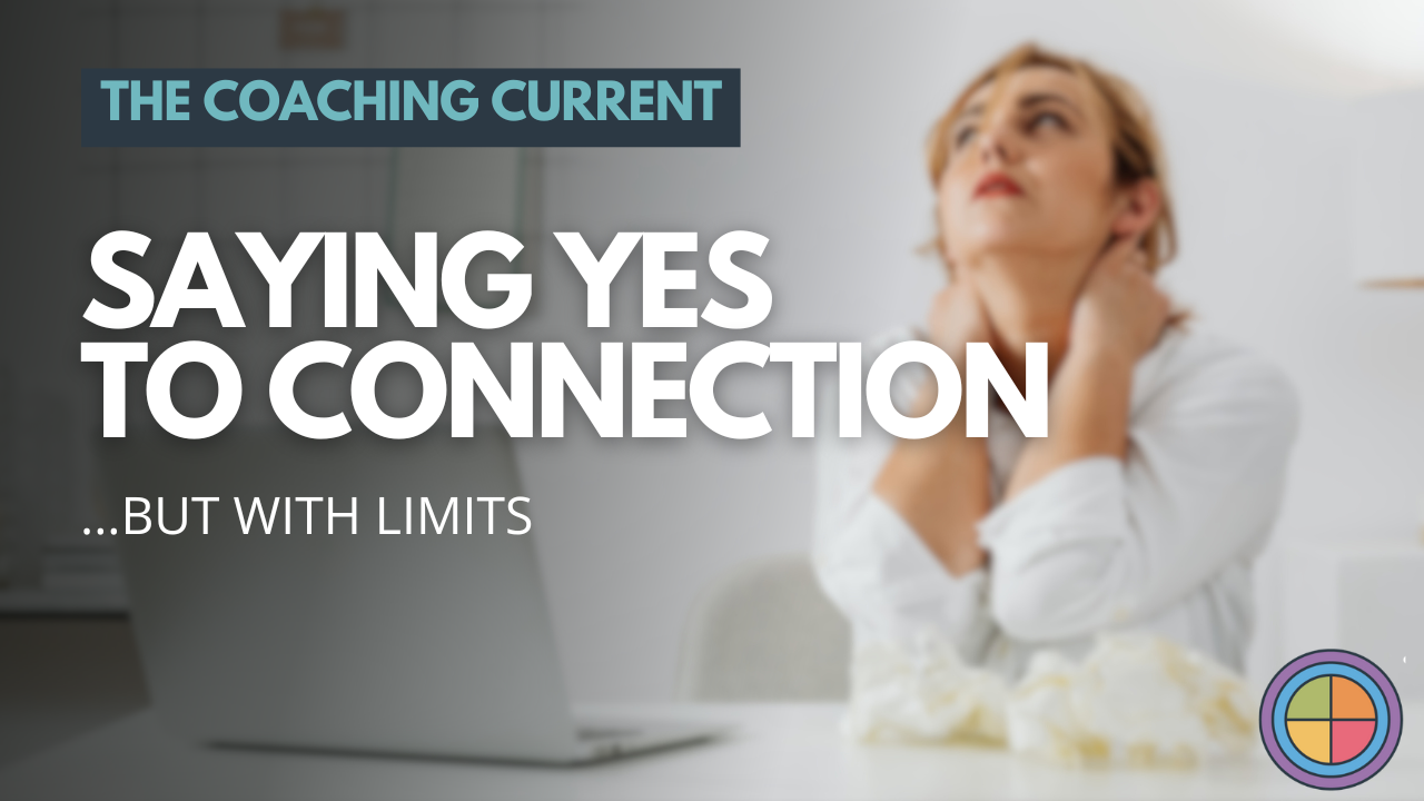 Saying YES to Connection, but with limits — Tilt365 blog