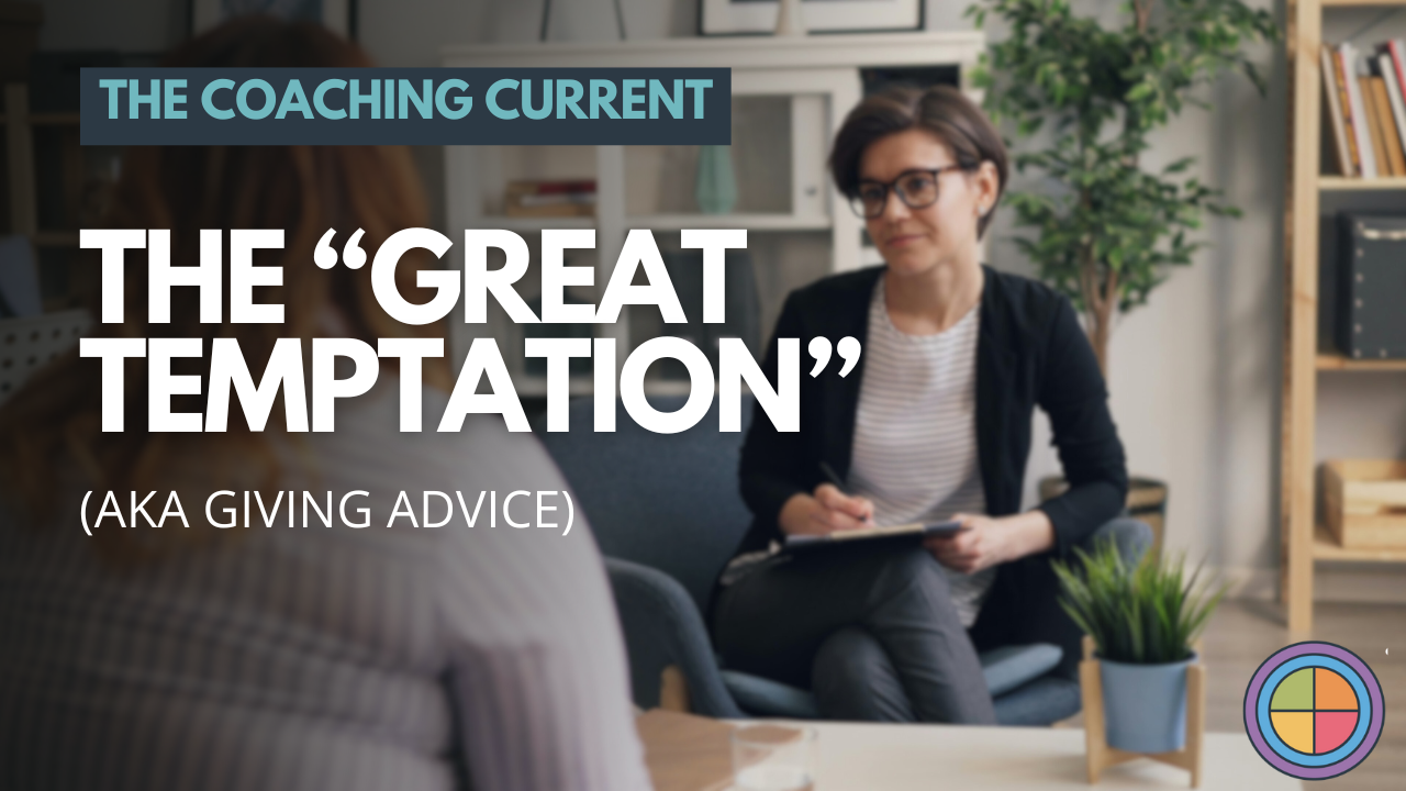 The “Great Temptation” (aka Giving Advice) — Tilt365 blog
