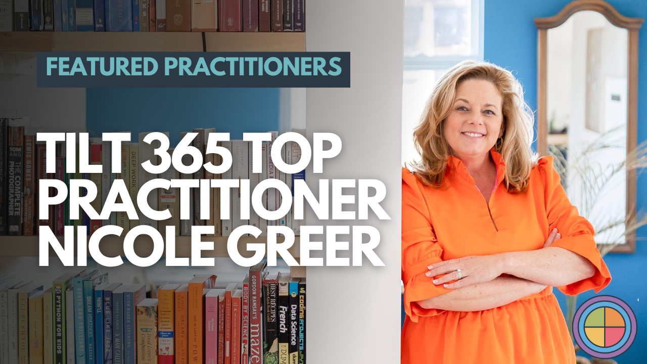 Top Tilt 365 Practitioners Series: Nicole Greer (USA) — Tilt365 blog