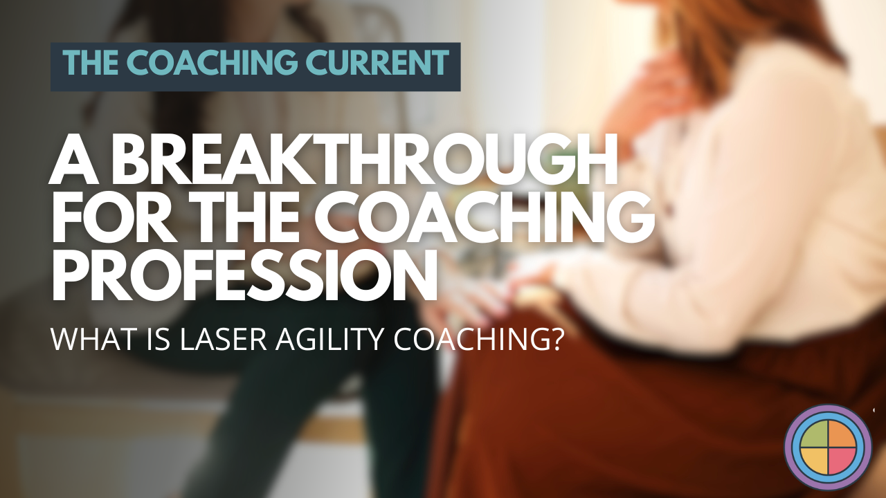 What is Laser Agility Coaching? (And Why It’s a Breakthrough for the Coaching Profession) — Tilt365 blog