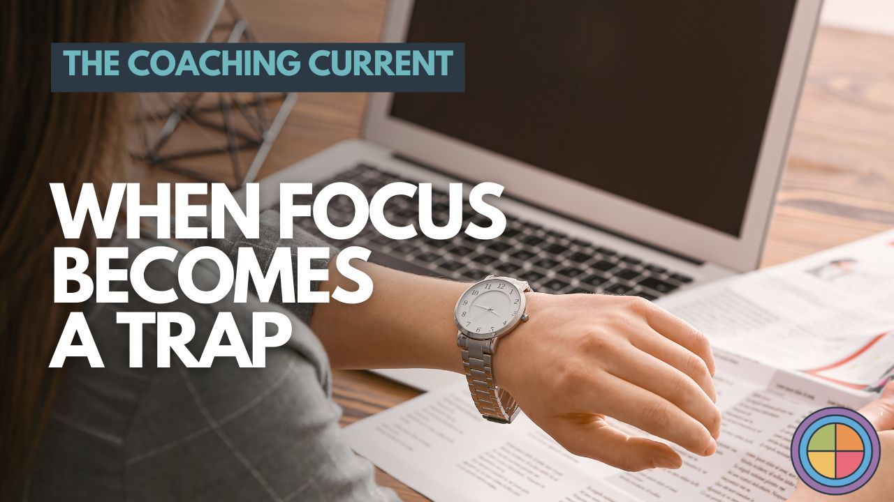 When Focus becomes a trap — Tilt365 blog