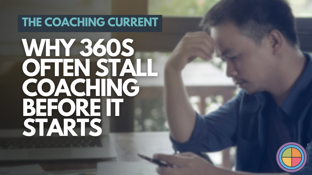 Why 360s Often Stall Coaching Before It Starts — Tilt365 blog