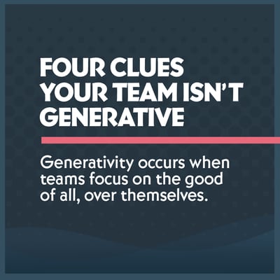 Four Clues Your Team Isn’t Generative